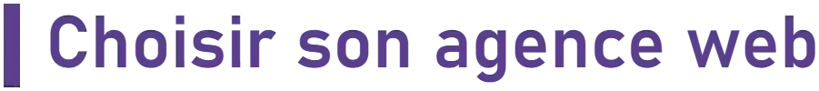 Choisir son agence web